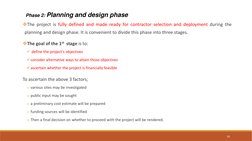 10
Phase 2: Planning and design phase
The project is fully defined and made ready for contractor selection and deployment du