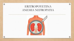 ERITROPOYETINA 
ANEMIA NEFROPATIA
