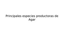 Principales especies productoras de 
Agar
