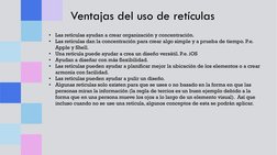 Ventajas del uso de retículas
•
Las retículas ayudan a crear organización y concentración.
•
Las retículas dan la concentraci