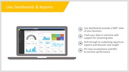 •Live dashboards provide a 360º  view of your business•Track your data in real-time with support for streaming data•Drill thr