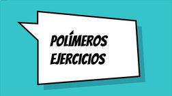 Polímeros
ejercicios
