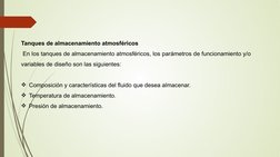 Tanques de almacenamiento atmosféricos
 En los tanques de almacenamiento atmosféricos, los parámetros de funcionamiento y/o
