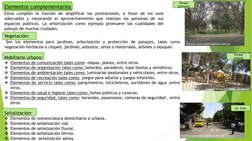 Vegetación:
Son los elementos para jardines, arborización y protección de paisajes, tales como
vegetación herbácea o césped,