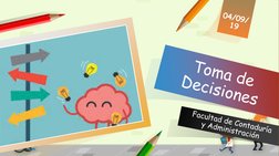 04/09/19Toma de DecisionesFacultad de Contaduría y Administración
