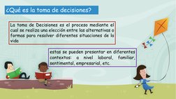 ¿Qué es la toma de decisiones?
La toma de Decisiones es el proceso mediante el
cual se realiza una elección entre las alterna
