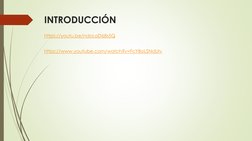 INTRODUCCIÓN
https://youtu.be/ndoLaD68s5Q (https://youtu.be/ndoLaD68s5Q)
https://www.youtube.com/watch?v=FcYBoLSNdUIv (https: