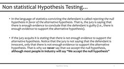 Non statistical Hypothesis Testing…
3
• In the language of statistics convicting the defendant is called rejecting the null