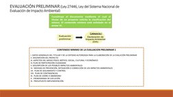 EVALUACIÓN PRELIMINAR (Ley 27446, Ley del Sistema Nacional de 
Evaluación de Impacto Ambiental) 
CONTENIDO MINIMO DE LA EVALU
