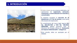 El titular minero es una empresa dedicada a las
operaciones
de
exploración,
extracción,
tratamiento y comercialización de min
