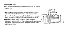 NOMENCLATURA 
• Los principales elementos de un tornillo sin fin son los 
siguientes:
• P=Paso real.- Es la distancia entre d