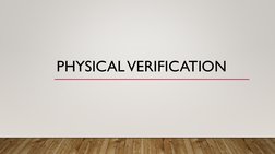 PHYSICAL VERIFICATION
