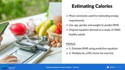 Estimating Calories
Most commonly used for estimating energy 
requirements
Use age, gender and weight to predict RMR
Origi