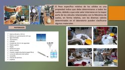 El Peso específico relativo de los sólidos es una
propiedad índice que debe determinarse a todos los
suelos, debido a que est