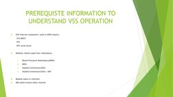 PREREQUISTE INFORMATION TO 
UNDERSTAND VSS OPERATION 

SUP internal component  used in 6500 chasiss:-
CFC/MSFC
PFC
DFC (Line