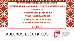 TABLEROS ELÉCTRICOS 
UNIVERSIDAD TECNOLÓGICA DEL PERÚ 
SEGURIDAD EN MAQUINAS Y EQUIPOS INDUSTRIALES 
Y MINEROS
• POLLOYQUERI