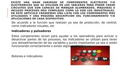 EXISTE 
UNA 
GRAN 
VARIEDAD 
DE 
COMPONENTES 
ELÉCTRICOS 
Y/O 
ELECTRÓNICOS QUE SE UTILIZAN EN LOS TABLEROS PARA PODER CREAR
