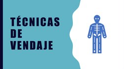 TÉCNICAS 
DE 
VENDAJE

