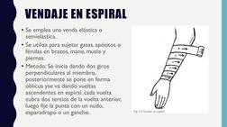 VENDAJE EN ESPIRAL
• Se emplea una venda elástica o 
semielástica.
• Se utiliza para sujetar gasas, apósitos o 
férulas en br