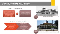 La hacienda es una forma 
de organización económica 
típica del sistema colonial 
español, que se mantuvo en 
Iberoamérica ha