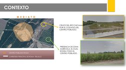 PRESENCIA DE ZONA 
AGRÍCOLA, EL CUAL 
RODEA TODO EL 
CENTRO POBLADO.
CRUCE DEL RÍO CHICAMA 
POR EL COSTADO DEL 
CENTRO POBLAD