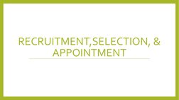 RECRUITMENT,SELECTION, &
APPOINTMENT
