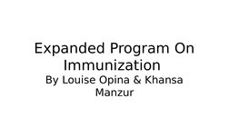 Expanded Program On
Immunization 
By Louise Opina & Khansa 
Manzur
