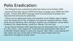 Polio Eradication:
- The Philippines has sustained its polio-free status since October 2000.
- Declining Oral Polio Vaccine (