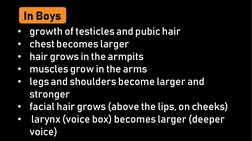 • growth of testicles and pubic hair 
• chest becomes larger
• hair grows in the armpits
• muscles grow in the arms
• legs an