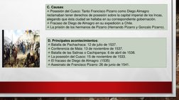 C. Causas:
✍Posesión del Cusco: Tanto Francisco Pizarro como Diego Almagro 
reclamaban tener derechos de posesión sobre la ca