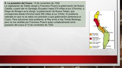 E. La posesión del Cusco: 15 de noviembre de 1533
La capitulación de Toledo otorgó a Francisco Pizarro la gobernación de Nuev