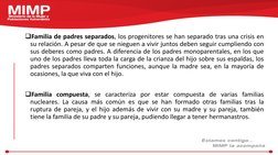 Familia de padres separados, los progenitores se han separado tras una crisis en
su relación. A pesar de que se nieguen a vi
