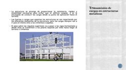 La estructura se encarga de proporcionar la resistencia, rigidez y
estabilidad necesarias para evitar que el edificio colaps