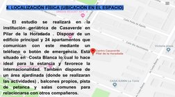 4. LOCALIZACIÓN FÍSICA (UBICACIÓN EN EL ESPACIO)
El 
estudio 
se 
realizará 
en 
la 
institución geriátrica de Casaverde en