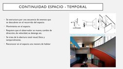 CONTINUIDAD ESPACIO - TEMPORAL 
• Se estructura por una secuencia de eventos que 
se descubren en el recorrido del espacio.