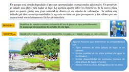 Un parque está siendo degradado al proveer oportunidades recreacionales adicionales. Un propósito
es añadir una playa para na