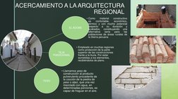 z
ACERCAMIENTO A LA ARQUITECTURA 
REGIONAL 
EL ADOBE
• Como
material
constructivo
es
confortable,
económico,
térmico y con mu