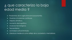 Predominio de la agricultura en la economía.

Guerras e invasiones continuas.

Mejoría climática.

Aumento demográfico.

