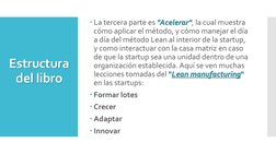 Estructura 
del libro
La tercera parte es "Acelerar", la cual muestra 
cómo aplicar el método, y cómo manejar el día 
a día
