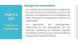 PARTE I
VER
Capítulo 1 
Comenzar
Management emprendedor
La creación de una Startup es un ejercicio
de creación de una instit