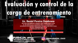Evaluación y control de la 
carga de entrenamiento
Lic. Daniel Pereira Zambrano
MSC HIGH PERFORMANCE: STRENGTH AND CONDITIONI
