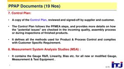© ITJ
8. Measurement System Analysis Studies (MSA) :
•
It contains the Gauge R&R, Linearity, Bias etc. for all new or modifie