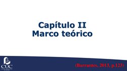 Capítulo II
Marco teórico 
(Barrantes, 2013, p.123)
