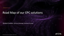 Road Map of our EPC solutions
© 2019 AVEVA Group plc and its subsidiaries. All rights reserved.
Andrea Crovato, Technical Man