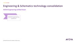 Engineering & Schematics technology consolidation 
AVEVA Engineering Unified Vision
© 2019 AVEVA Group plc and its subsidiari