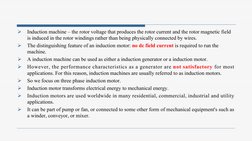 Ø
Induction machine – the rotor voltage that produces the rotor current and the rotor magnetic field 
is induced in the rotor