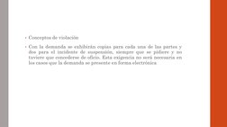 • Conceptos de violación 
• Con la demanda se exhibirán copias para cada una de las partes y
dos para el incidente de suspens