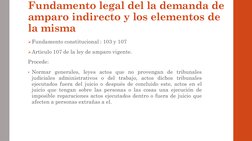 Fundamento legal del la demanda de 
amparo indirecto y los elementos de 
la misma
Fundamento constitucional : 103 y 107 
Ar