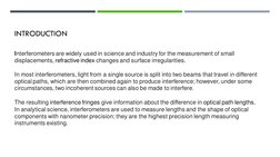 Interferometers are widely used in science and industry for the measurement of small 
displacements, refractive index changes