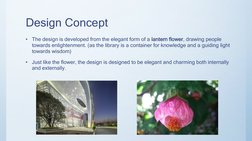 Design Concept
•
The design is developed from the elegant form of a lantern flower, drawing people 
towards enlightenment. (a